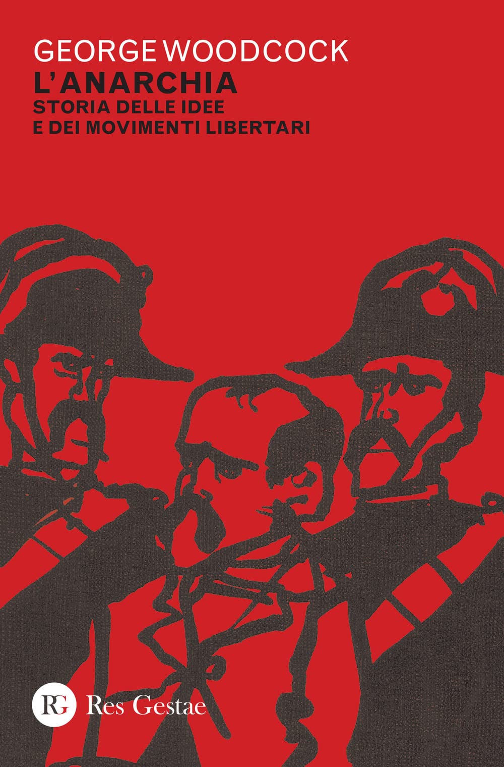 L'anarchia. Storia delle idee e dei movimenti libertari Social Sciences