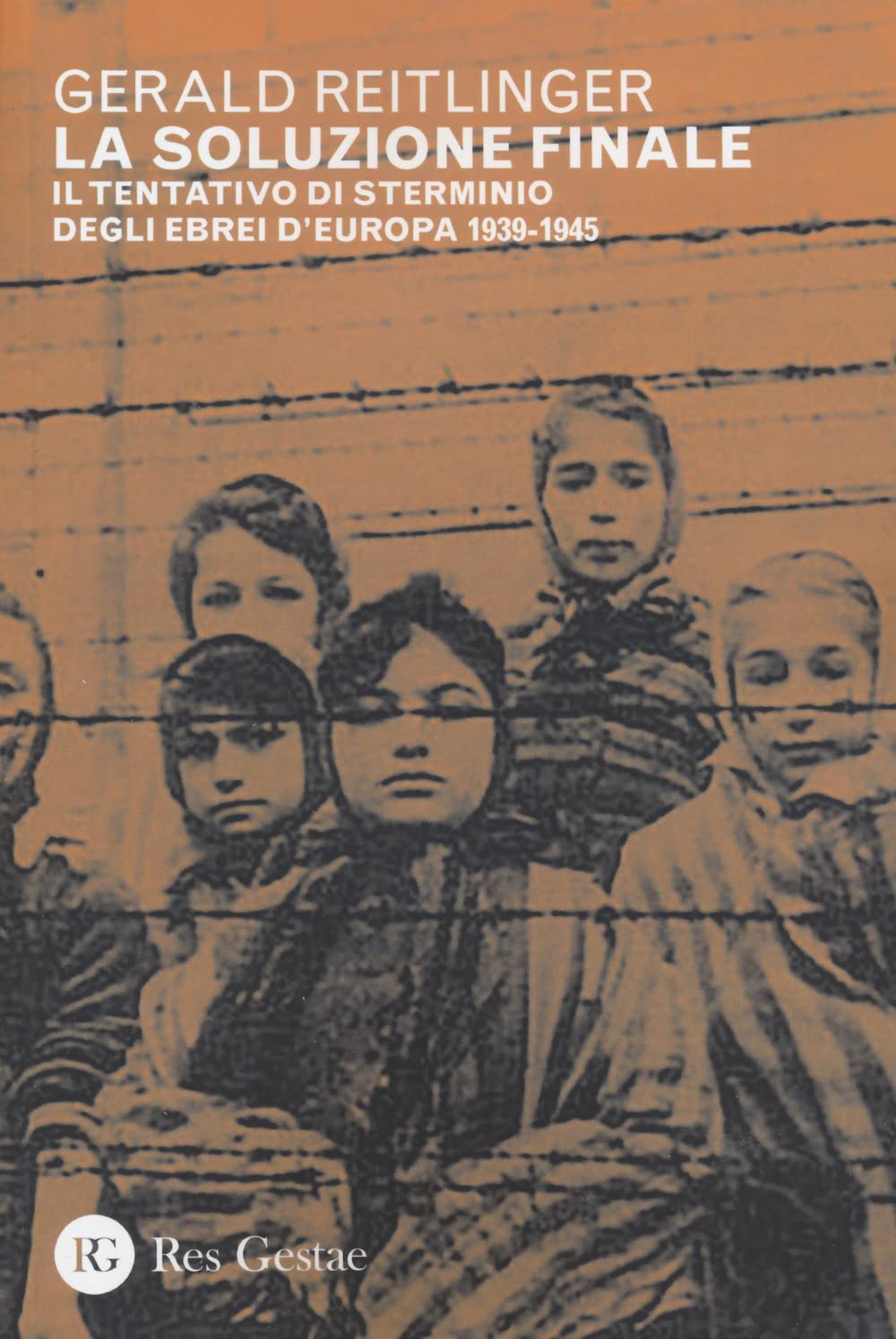 La soluzione finale. Il tentativo di sterminio degli ebrei d'Europa 1939-1945 book