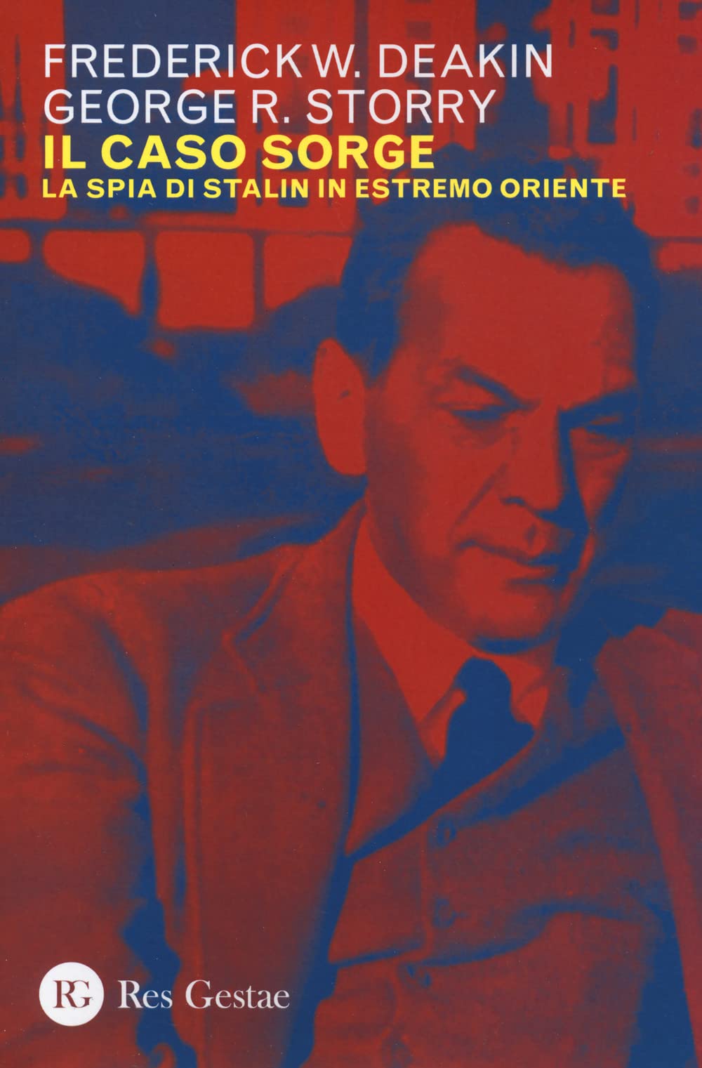 Il caso Sorge. La spia di Stalin in Estremo Oriente book