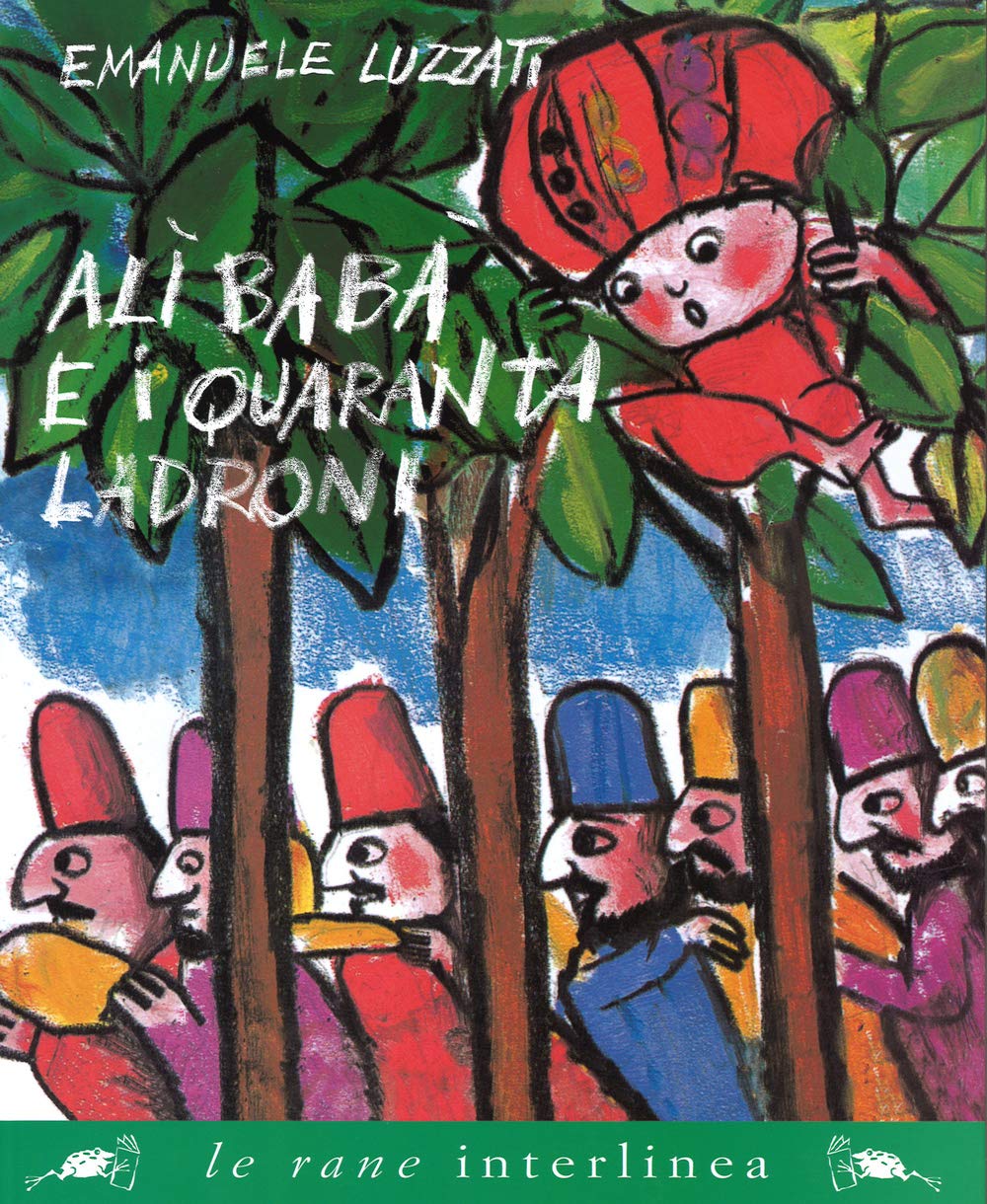 Alì Babà e i quaranta ladroni. Ediz. illustrata (Le rane grandi) Fairy Tales & Legends