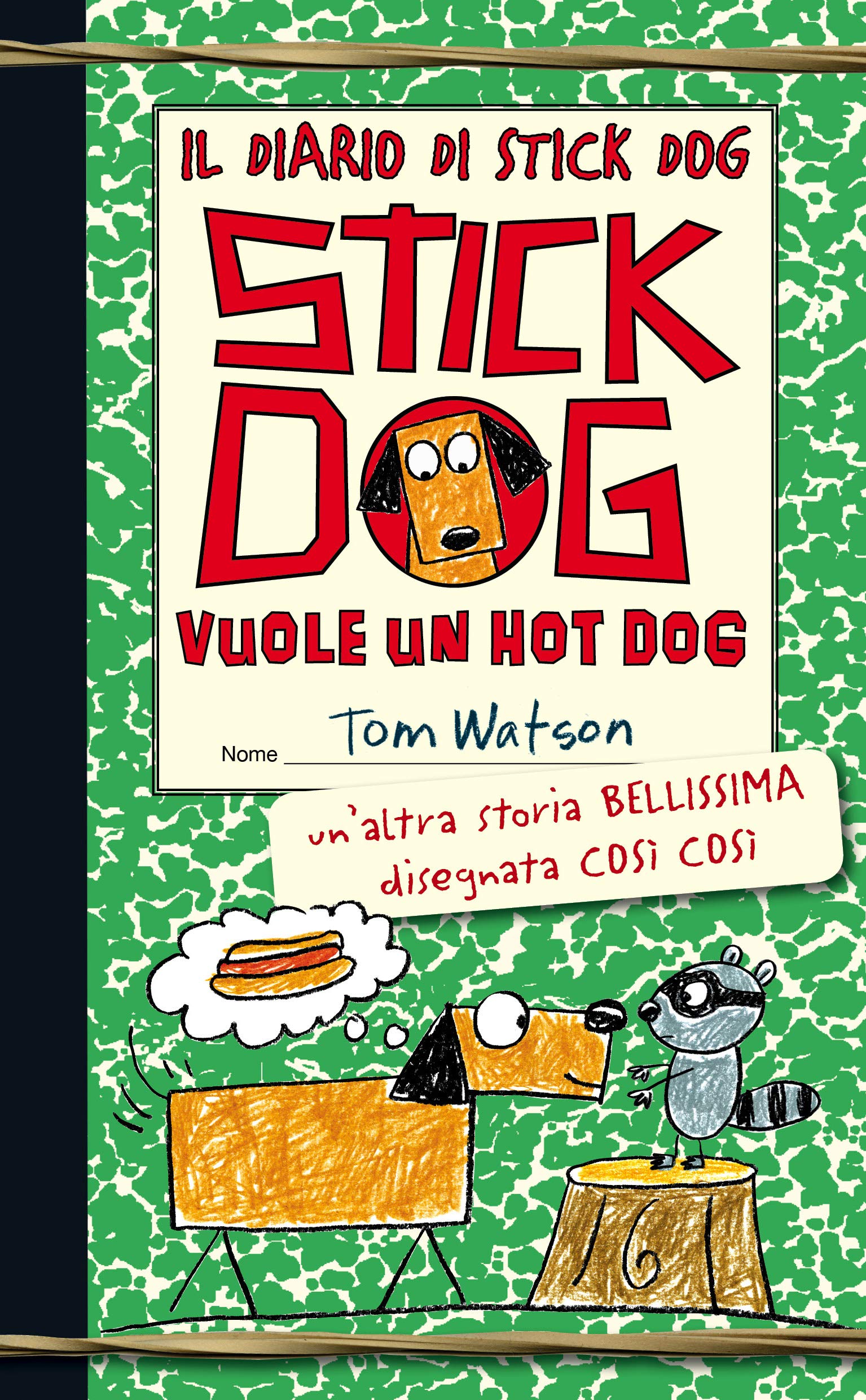 Stick Dog vuole un hot dog. Il diario di Stick Dog (Vol. 2) Novels & Short Stories