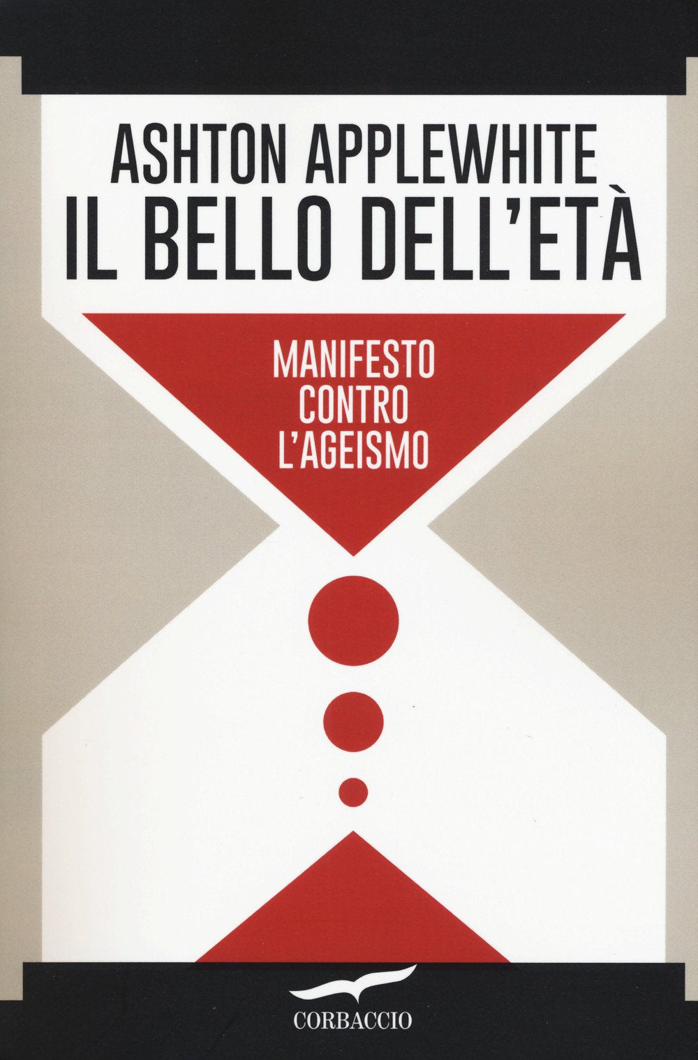 Il bello dell'età. Manifesto contro l'ageismo book