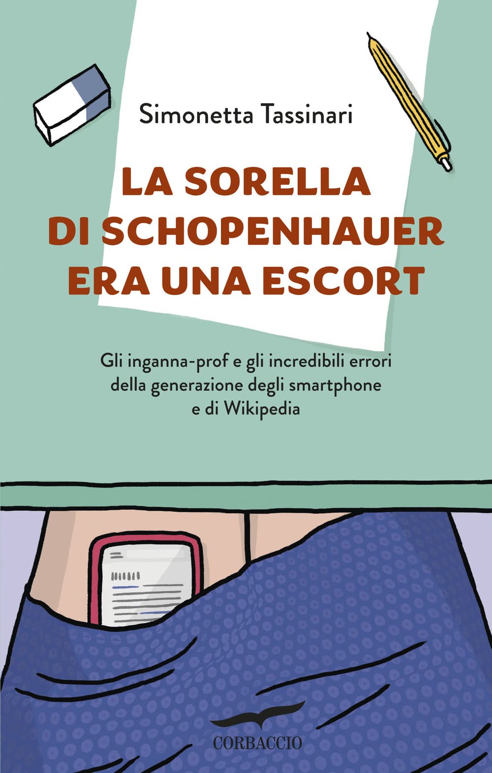 La sorella di Schopenhauer era una escort. Gli inganna-prof e gli incredibili errori della generazione degli smartphone e di Wikipedia Children's books