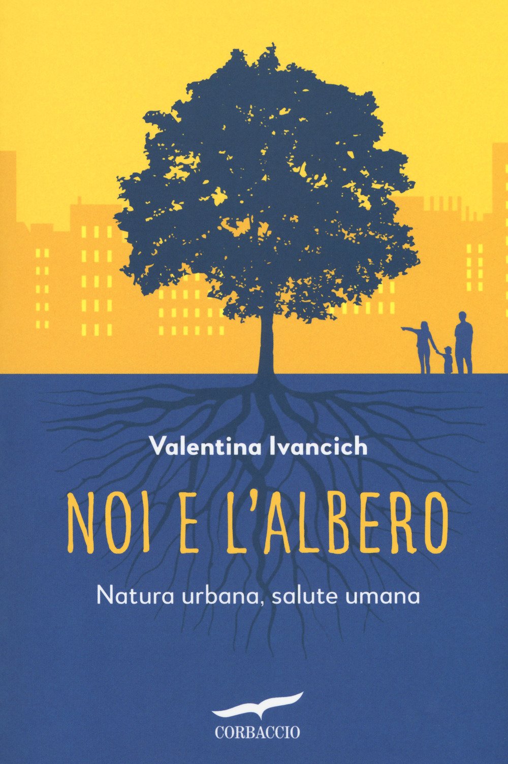 Noi e l'albero. Natura urbana, salute umana book