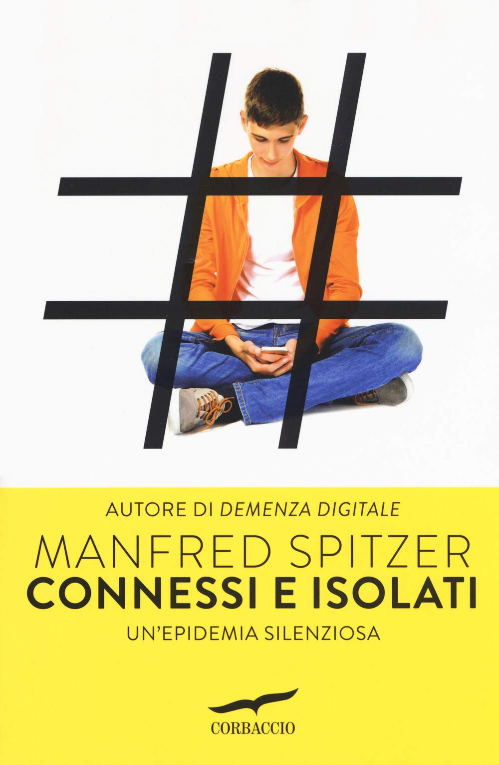 Connessi e isolati. Un'epidemia silenziosa (I libri del benessere) Education & Training
