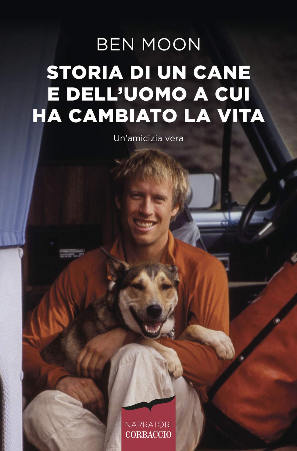 Storia di un cane e dell'uomo a cui ha cambiato la vita (Narratori Corbaccio) Personalities