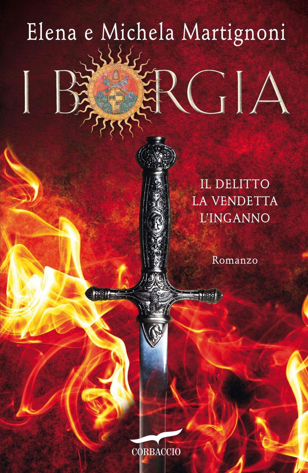 I Borgia. Il delitto. La vendetta. L'inganno book