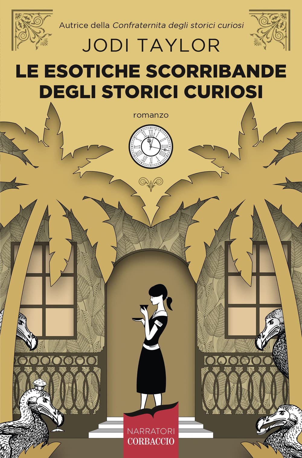 Le esotiche scorribande degli storici curiosi (Narratori Corbaccio) Historical Fiction