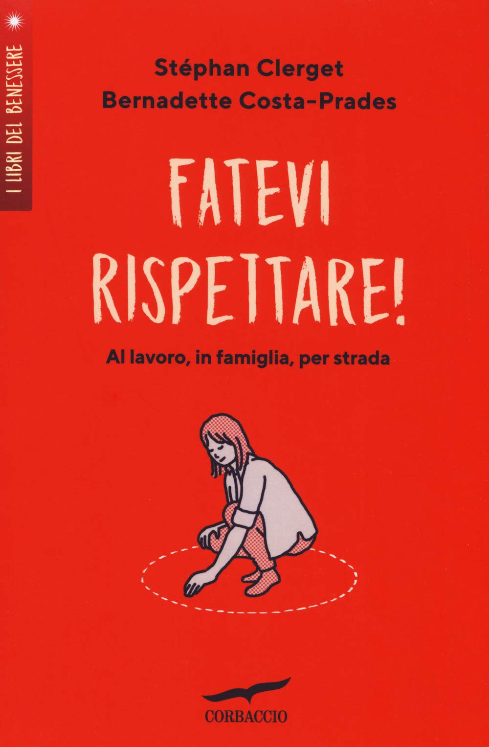 Fatevi rispettare! Al lavoro, in famiglia, per strada... book