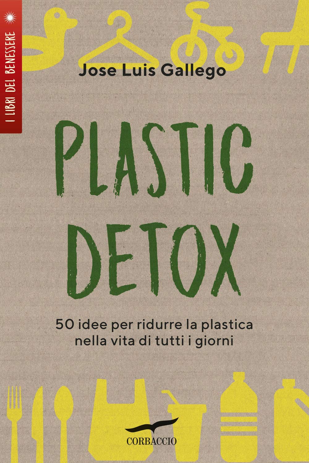 Plastic detox. 50 idee per ridurre la plastica nella vita di tutti i giorni book