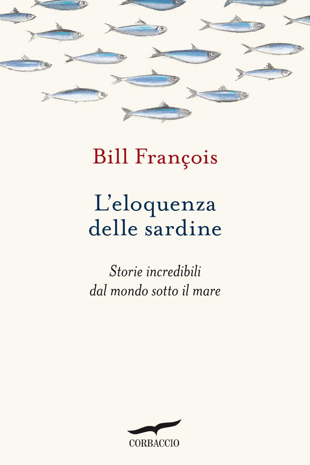 L'eloquenza delle sardine. Storie incredibili dal mondo sotto il mare book