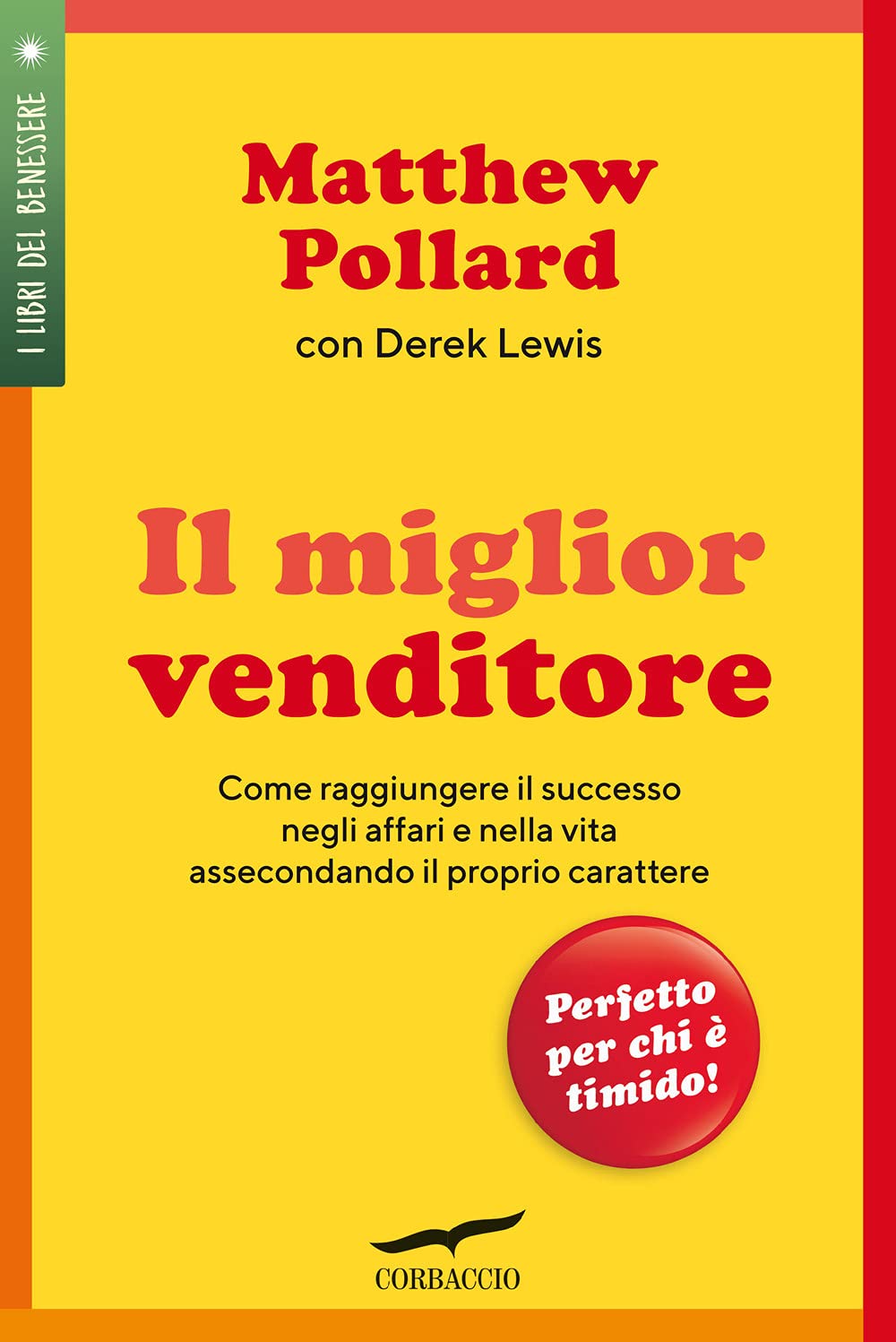 Il miglior venditore. Come raggiungere il successo negli affari e nella vita assecondando il proprio carattere book