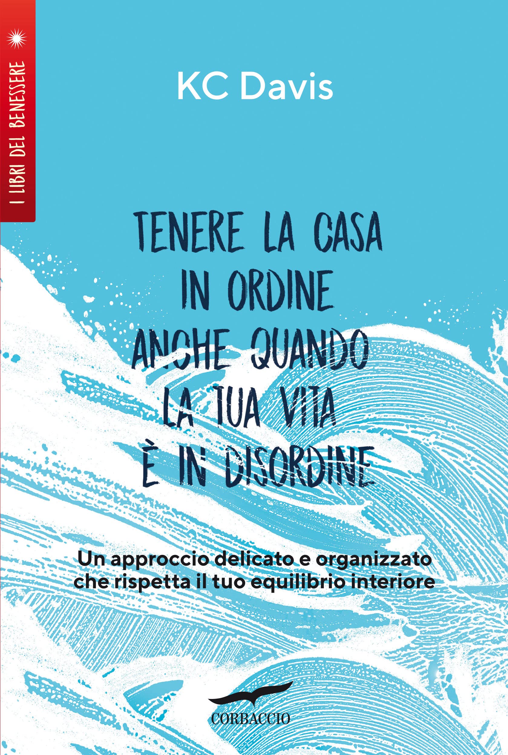 Tenere la casa in ordine anche quando la tua vita è in disordine Business, Finance & Career