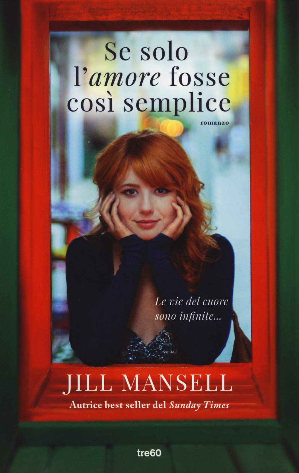 Se solo l'amore fosse così semplice (Narrativa TRE60) Contemporary literature