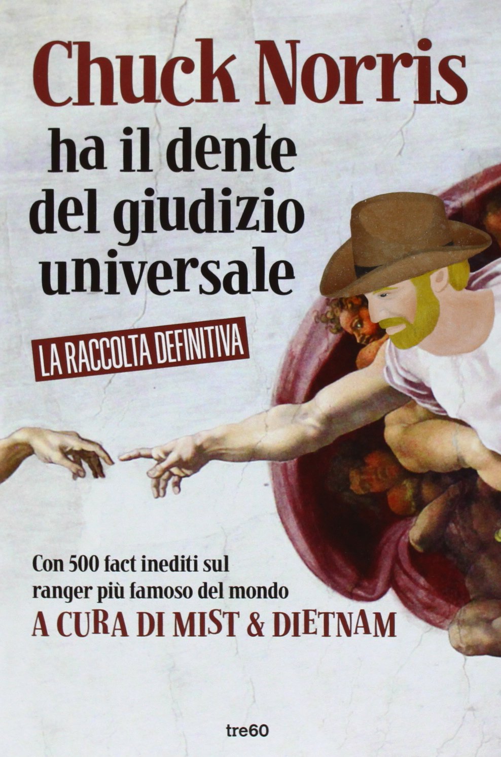 Chuck Norris ha il dente del giudizio universale. La raccolta definitiva (TRE60 TEA) Leisure, Home & Garden