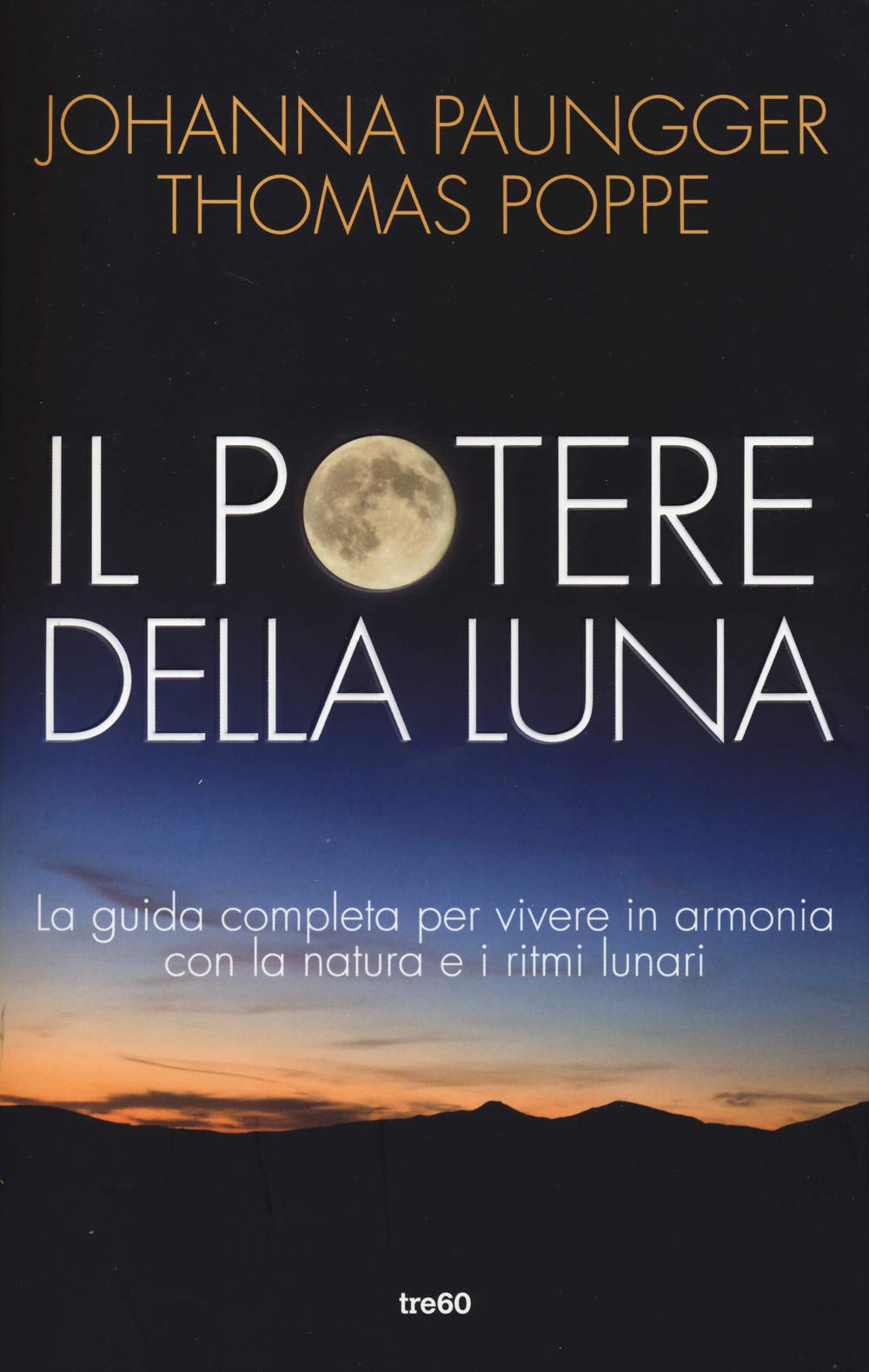 Il potere della luna. La guida completa per vivere in armonia con la natura e i ritmi lunari book