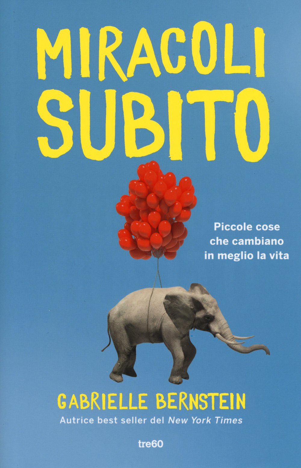Miracoli subito. Piccole cose che cambiano in meglio la vita (Non fiction TRE60) Religion & Esotericism