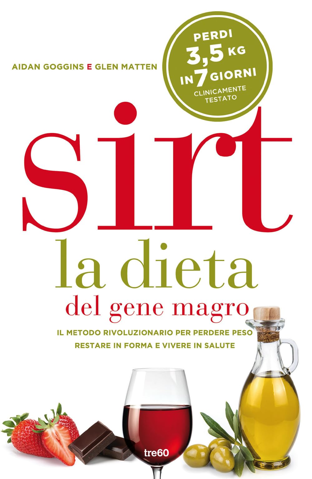 Sirt. La dieta del gene magro. Il metodo rivoluzionario per perdere peso, restare in forma e vivere in salute Cooking & Enjoying