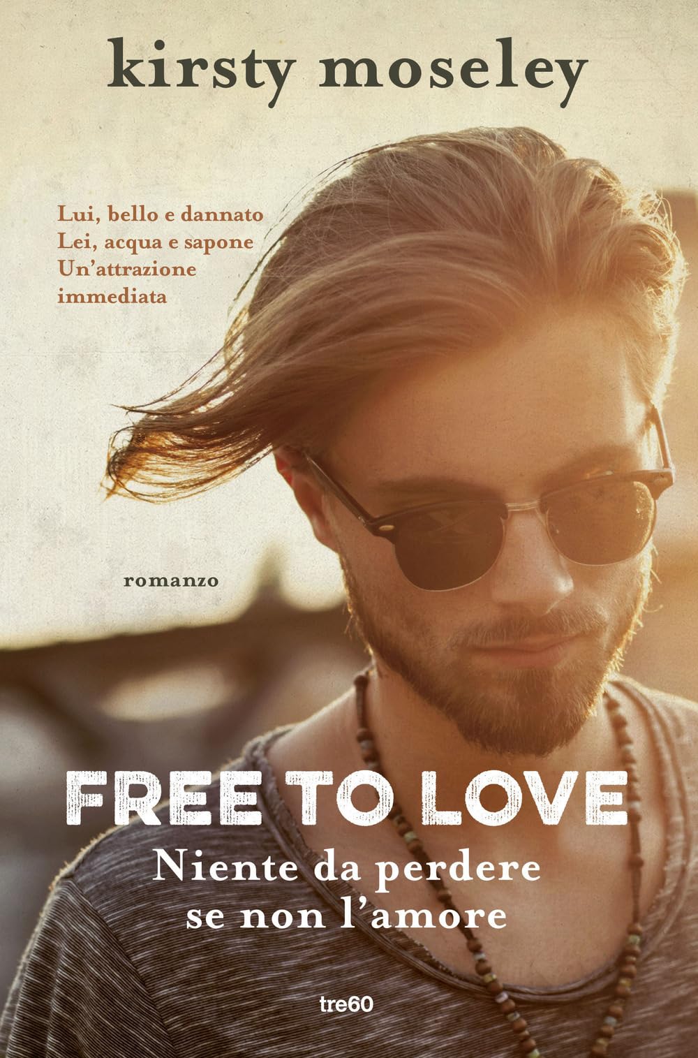 Free to love. Niente da perdere se non l'amore book