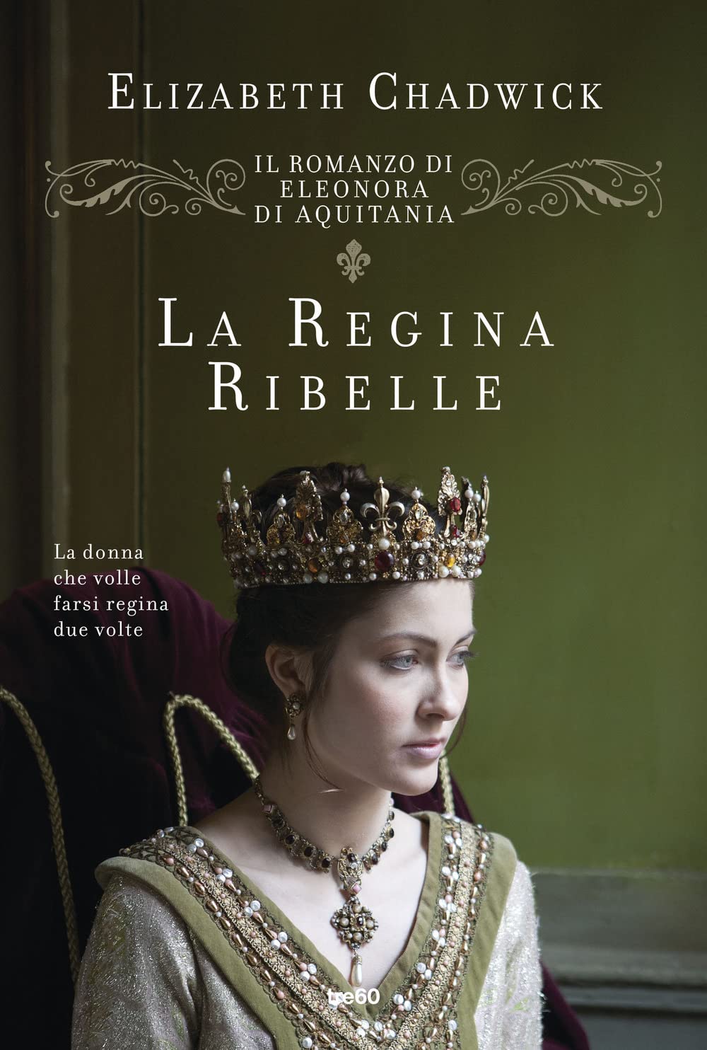 La regina ribelle. Il romanzo di Eleonora di Aquitania book