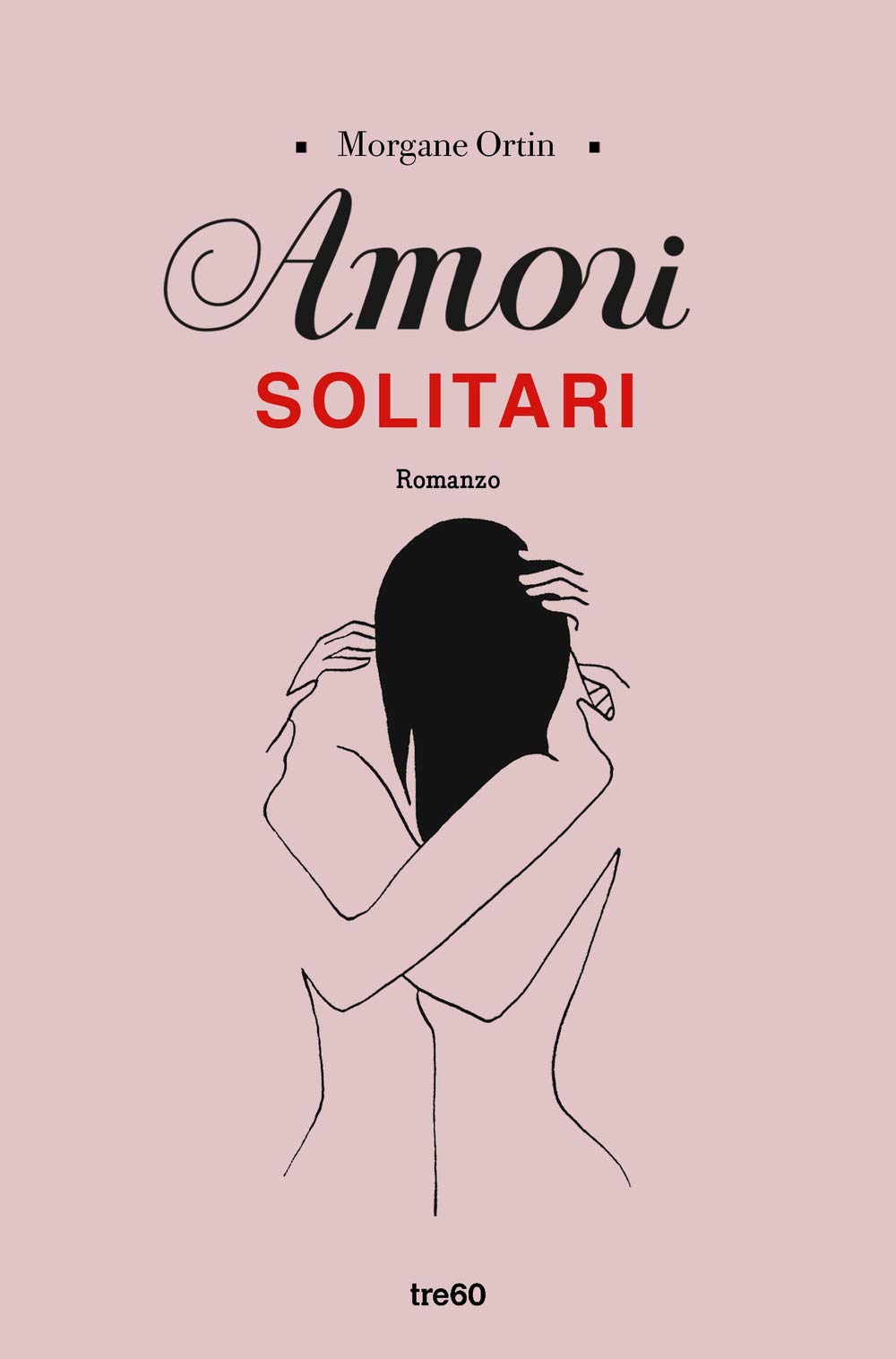 Amori solitari (Narrativa TRE60) Contemporary literature