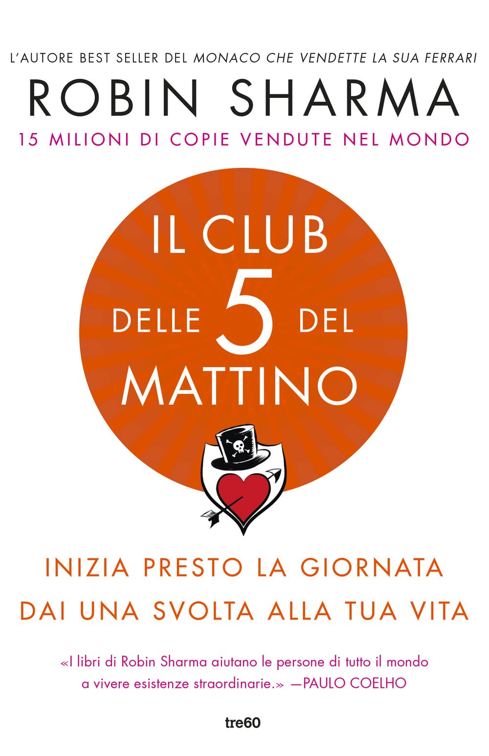 Il Club Delle 5 Del Mattino. Inizia Presto La Giornata, Dai Una Svolta Alla Tua Vita Contemporary literature Books