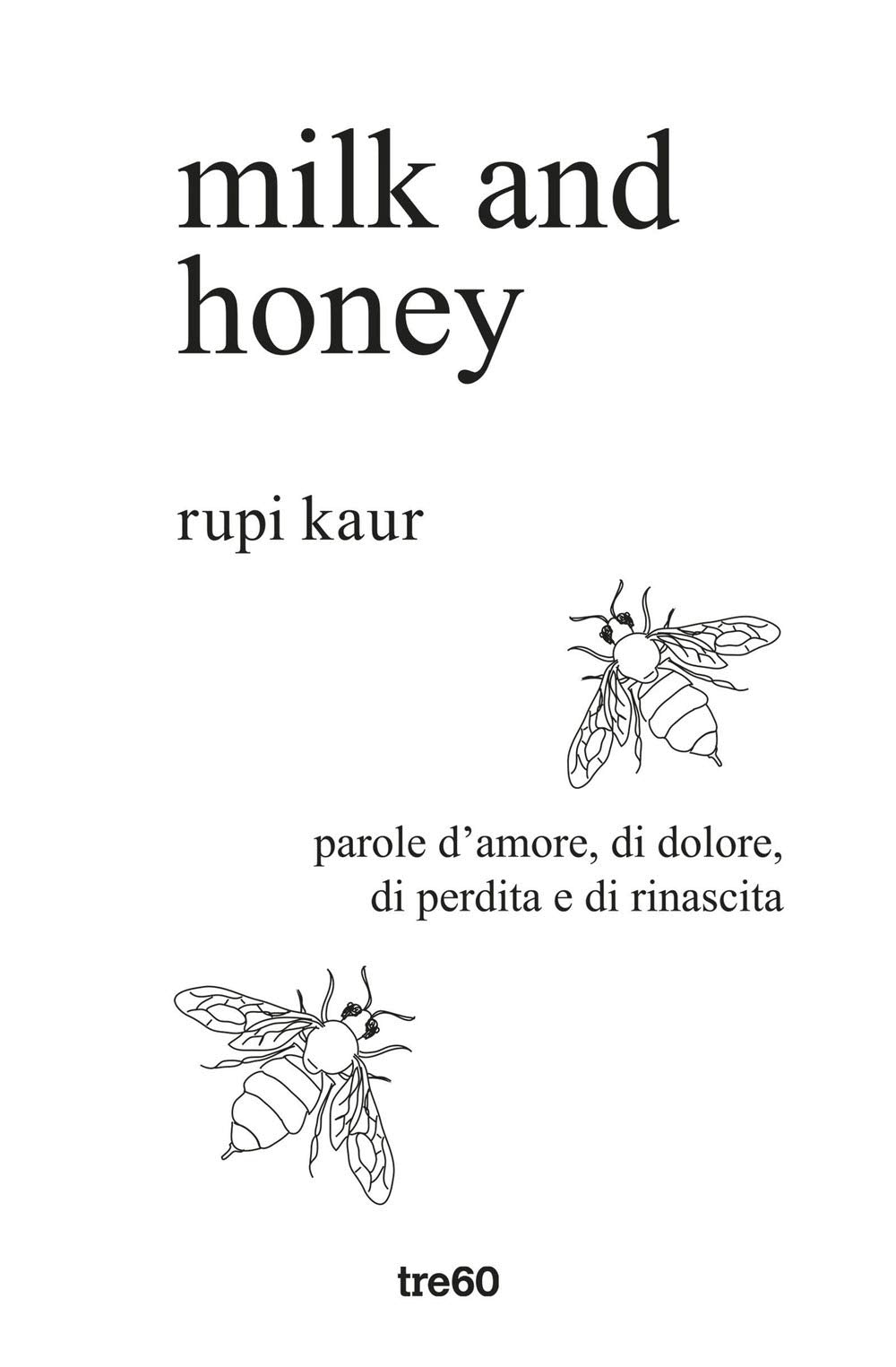 Milk and honey. Parole d'amore, di dolore, di perdita e di rinascita. Ediz. speciale book