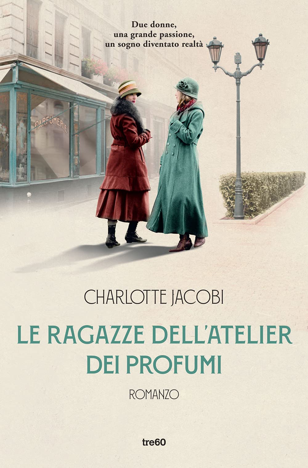 Le ragazze dell'atelier dei profumi (Narrativa TRE60) Contemporary literature