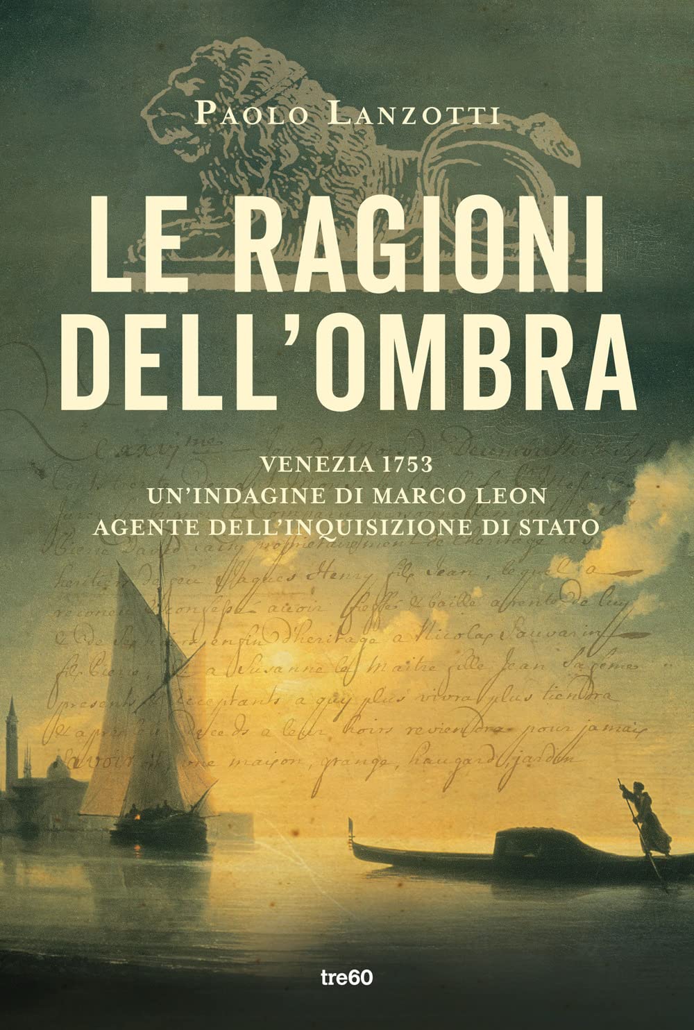 Le ragioni dell'ombra. Venezia 1753. Un'indagine di Marco Leon, agente dell'Inquisizione di Stato book