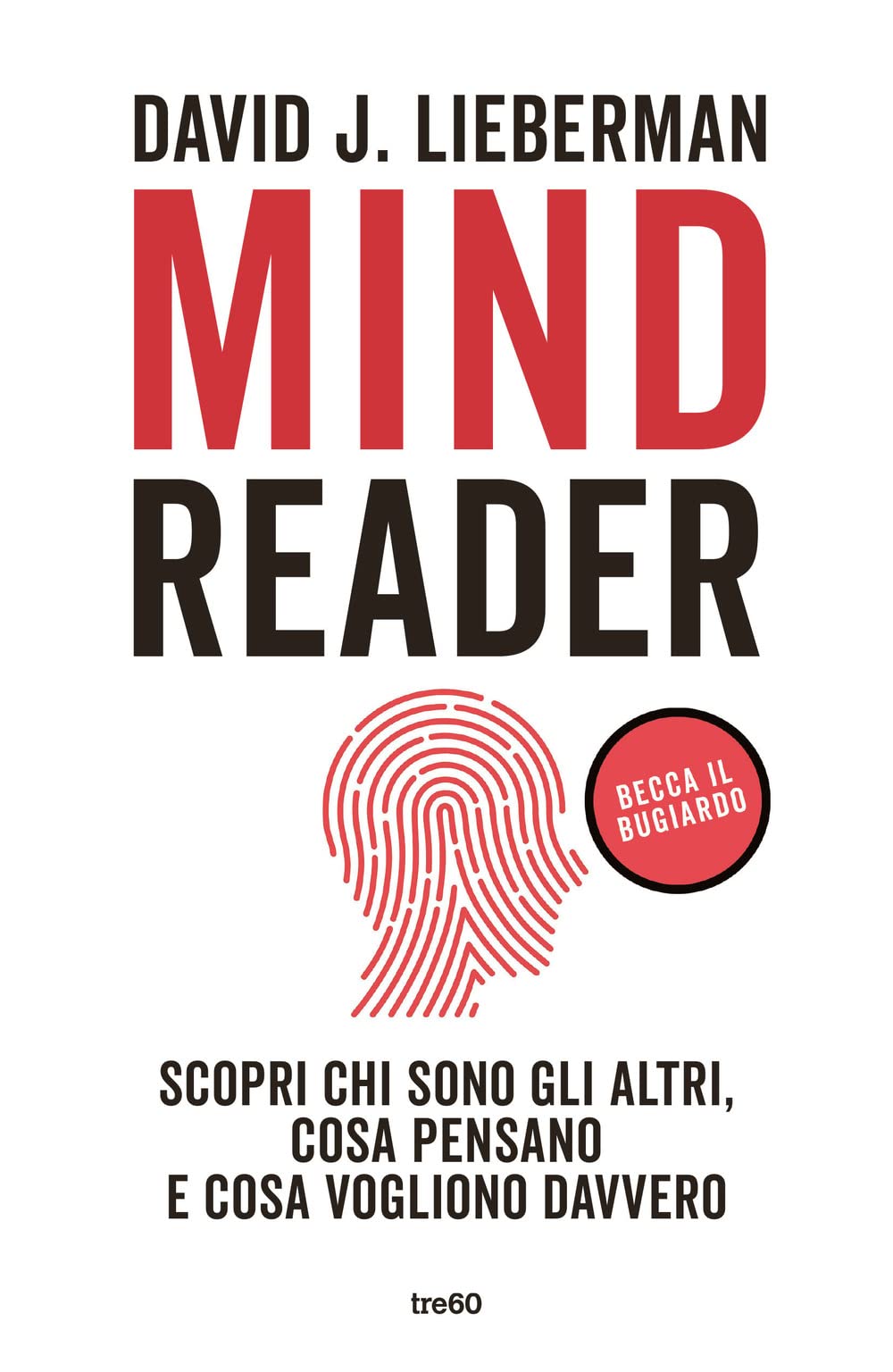 Mindreader. Scopri chi sono gli altri, cosa pensano e cosa vogliono davvero (Varia TRE60) Business, Finance & Career