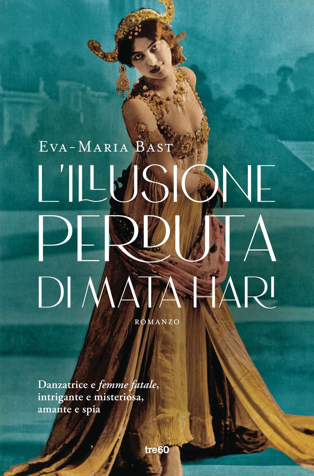 L'illusione perduta di Mata Hari (Narrativa TRE60) Contemporary literature