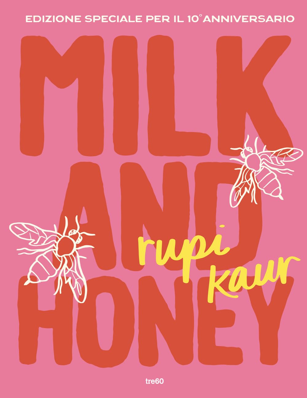 Milk and honey. Ediz. speciale per il 10° anniversario Contemporary literature