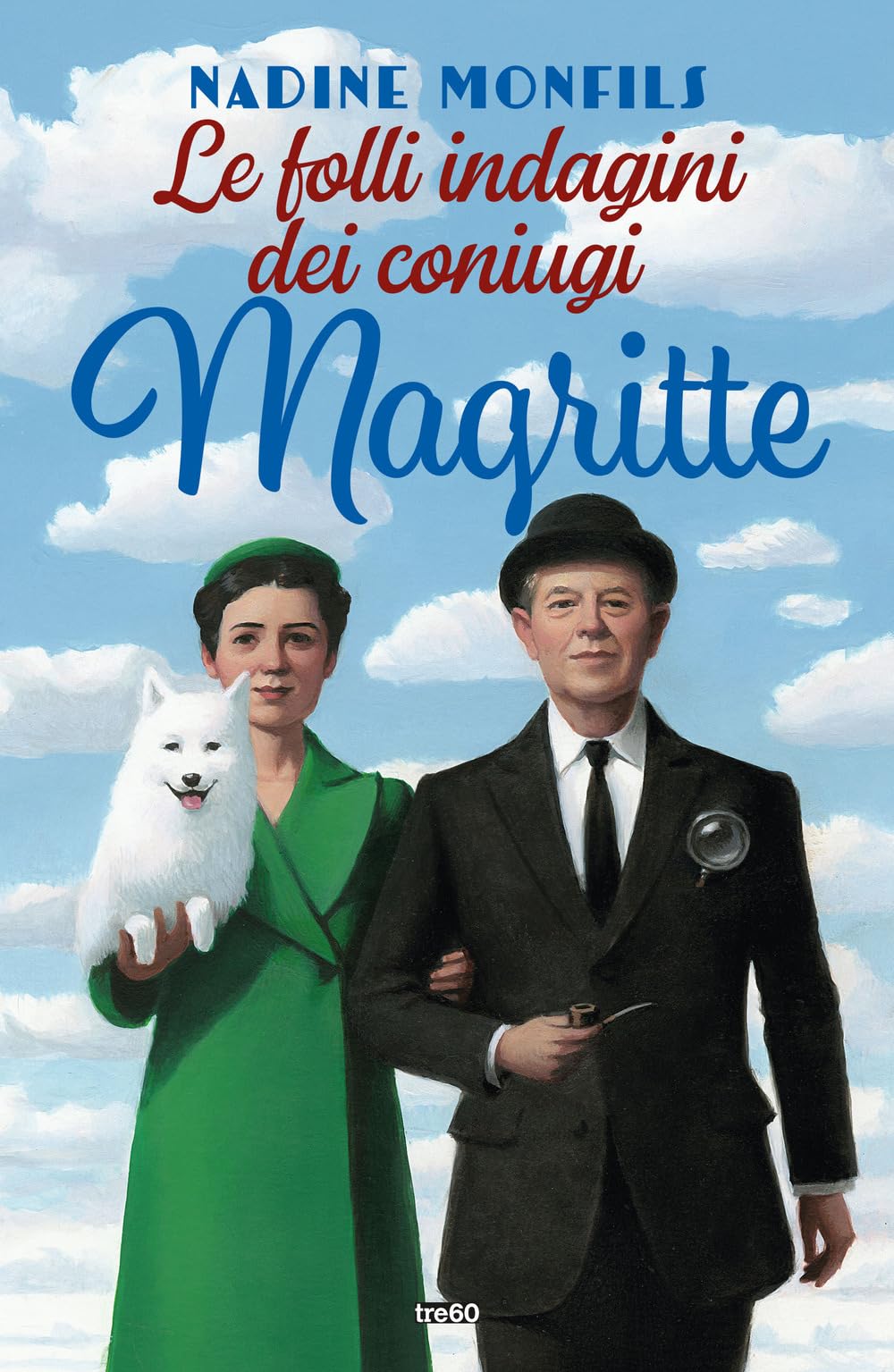 Le folli indagini dei coniugi Magritte (Narrativa TRE60) Contemporary literature