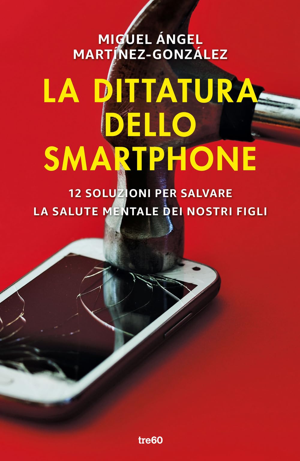 La dittatura dello smartphone. 12 soluzioni per salvare la salute mentale dei nostri figli book