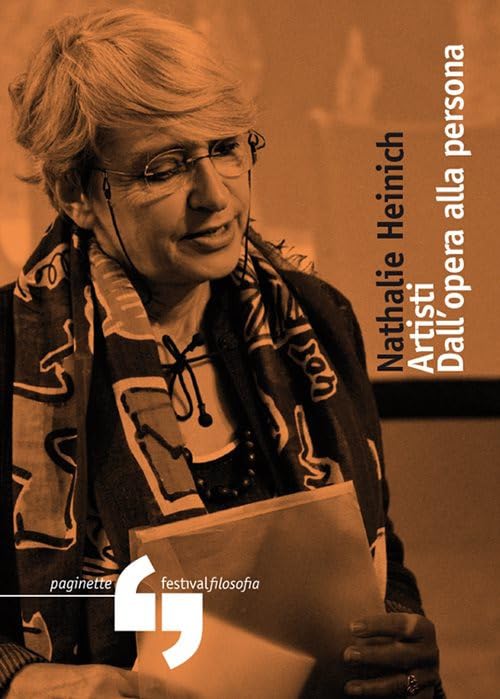 Artisti. Dall’opera alla persona (Paginette del festivalfilosofia) Film, Art & Culture