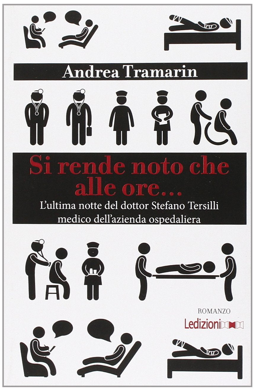 Si rende noto che alle ore... L'ultima notte del dottor Stefano Tersilli medico dell'azienda ospedaliera Contemporary literature