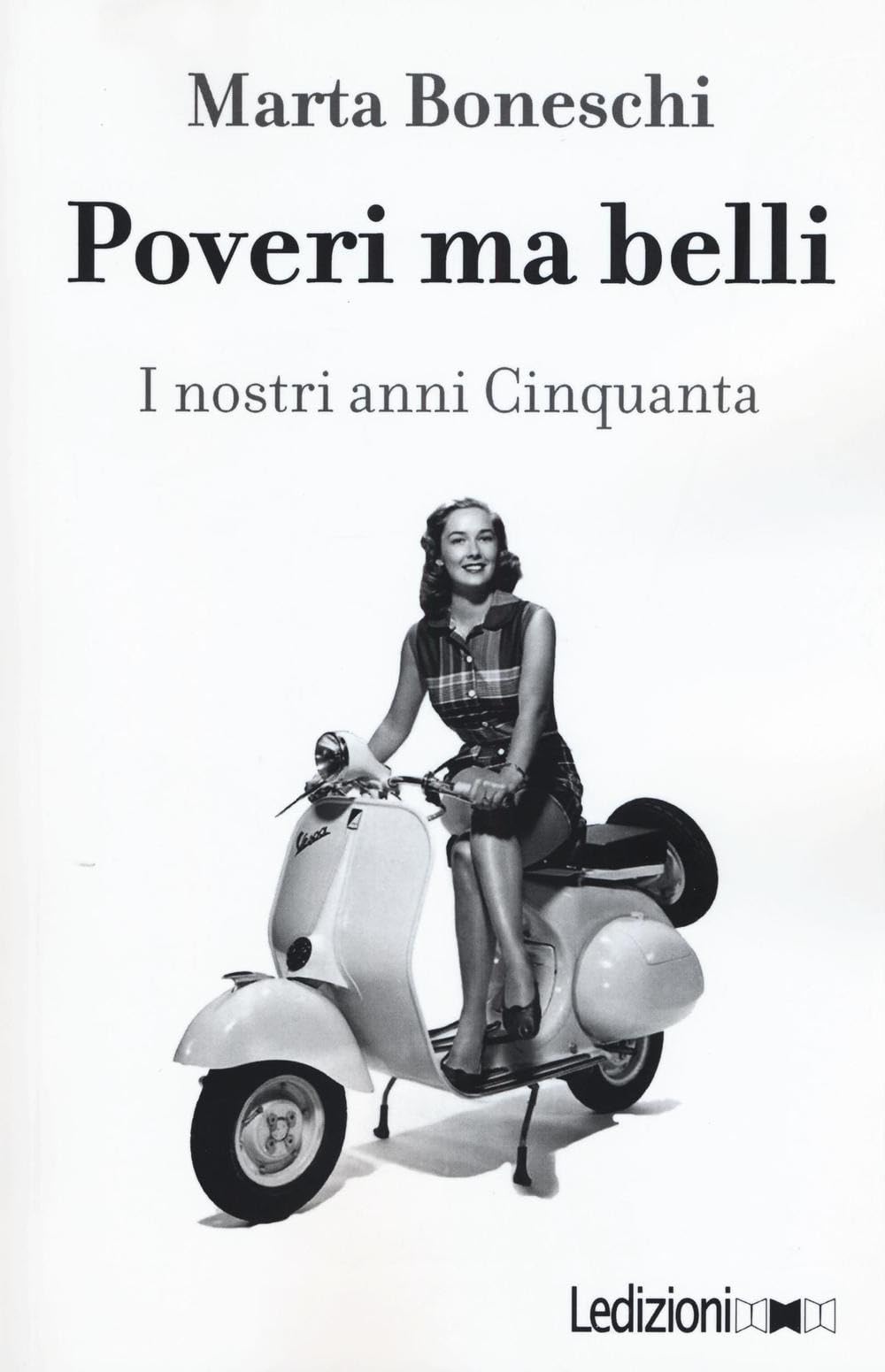 Poveri ma belli. I nostri anni Cinquanta book