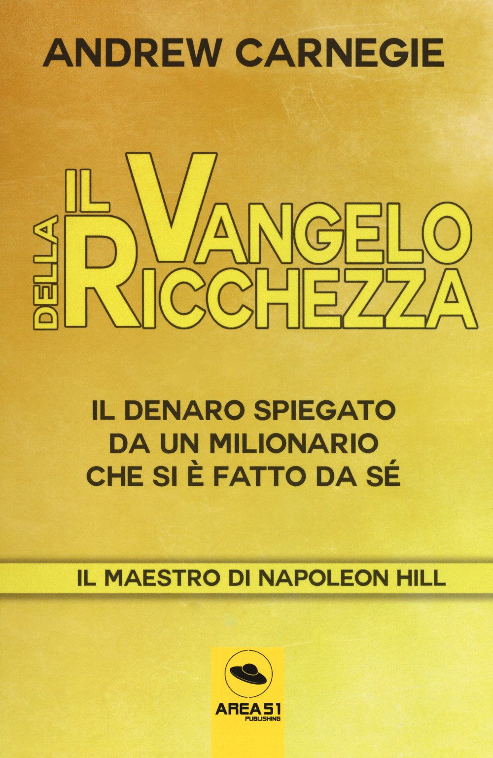 Il Vangelo della ricchezza. Il denaro spiegato da un milionario che si è fatto da sé. Con ebook book