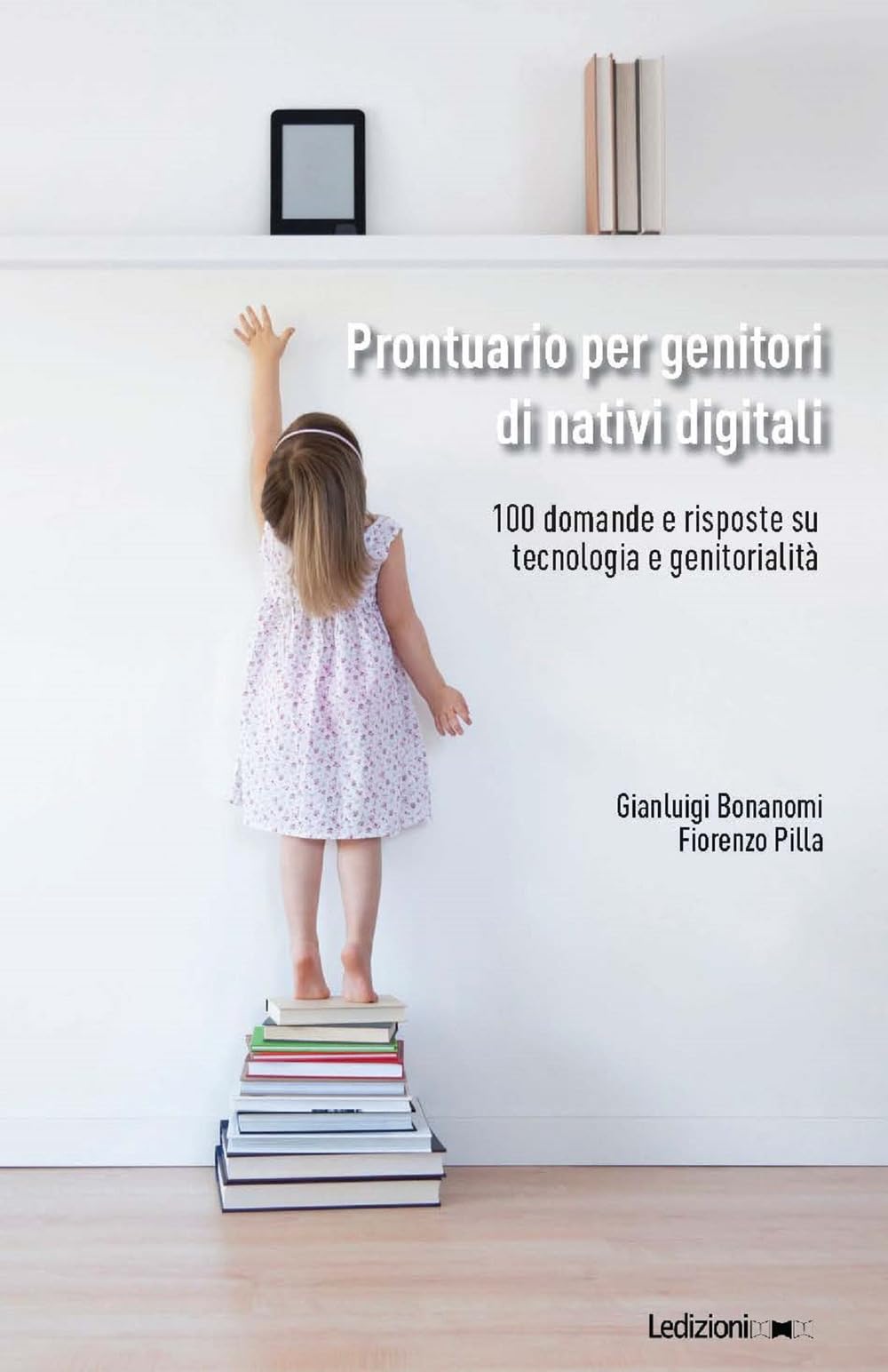 Prontuario per genitori di nativi digitali. 100 domande e risposte su tecnologia e genitorialità (Fai da tech) Computer Science