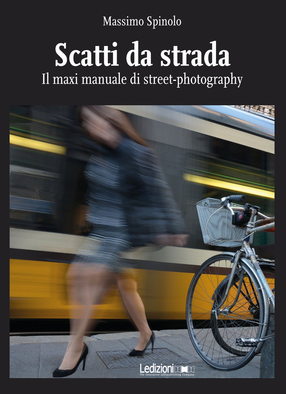Scatti da strada. Il maxi manuale di street-photography book