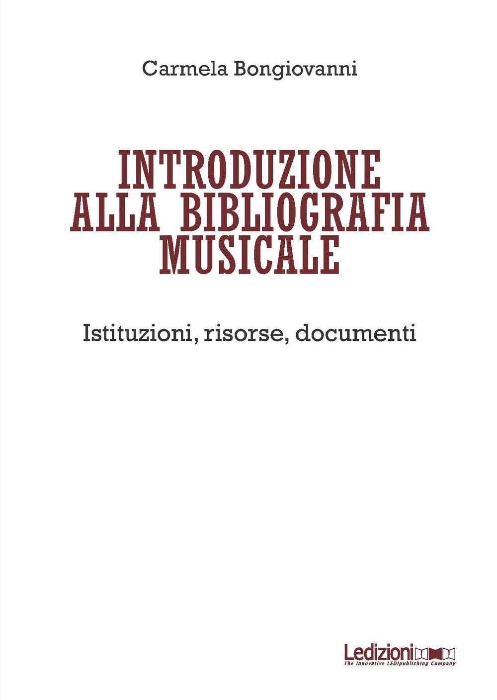 Introduzione alla bibliografia musicale. Istituzioni, risorse, documenti Arts & Music