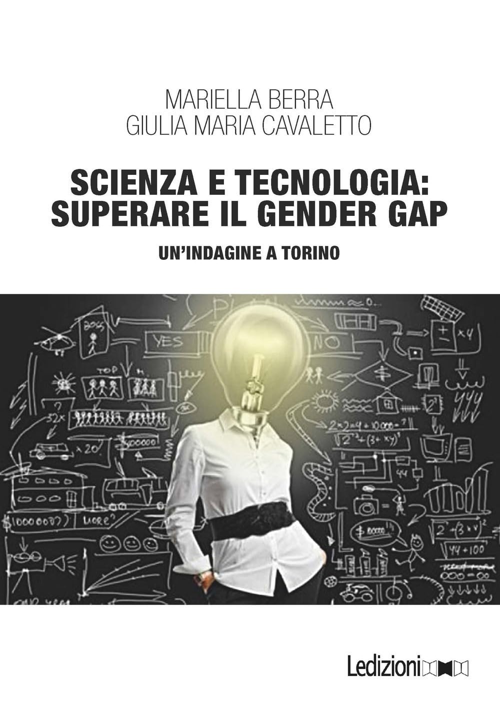 Scienza e tecnologia: superare il gender gap. Un'indagine a Torino book