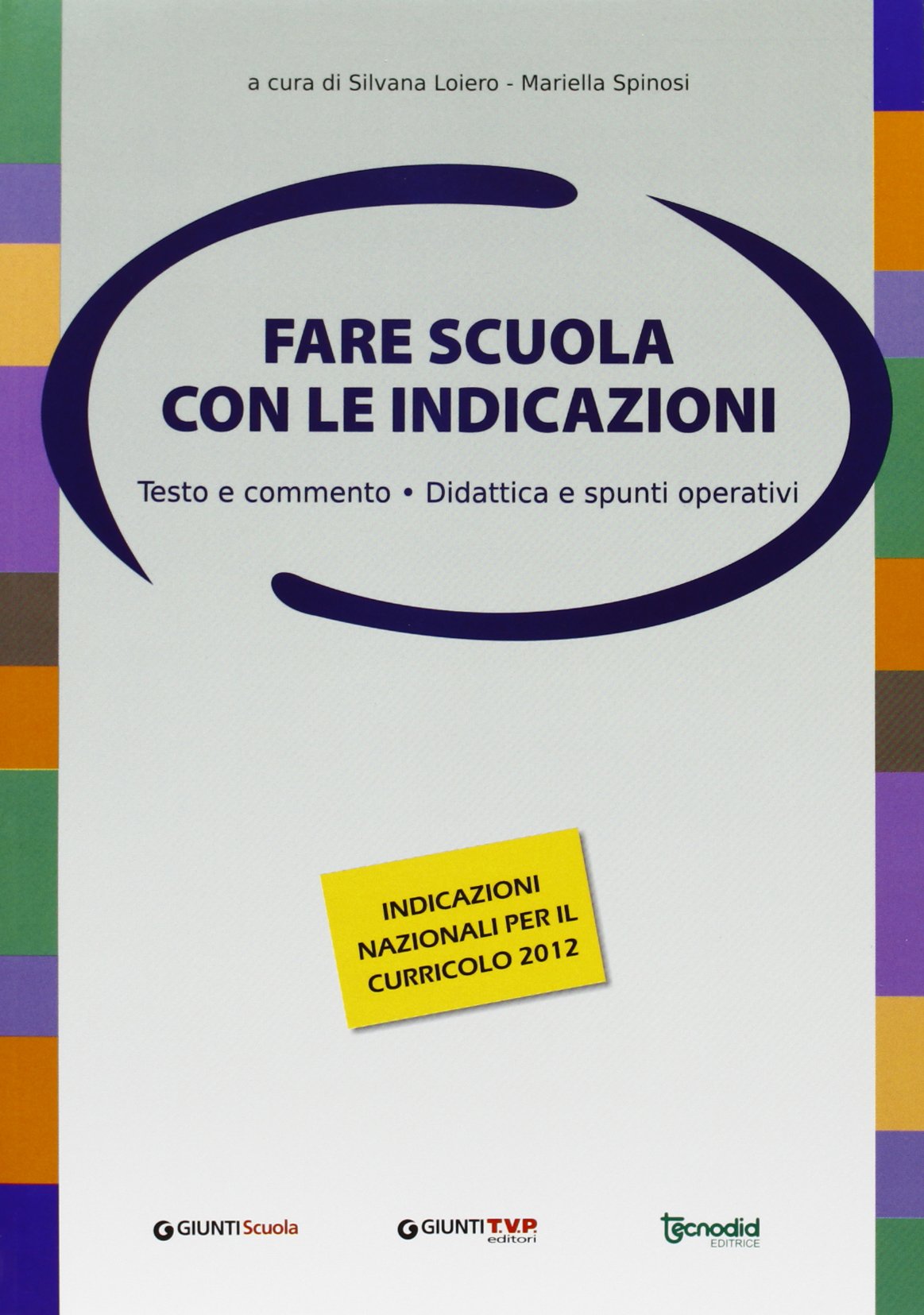 Fare scuola con le indicazioni. Testo e commento, didattica e spunti operativi book