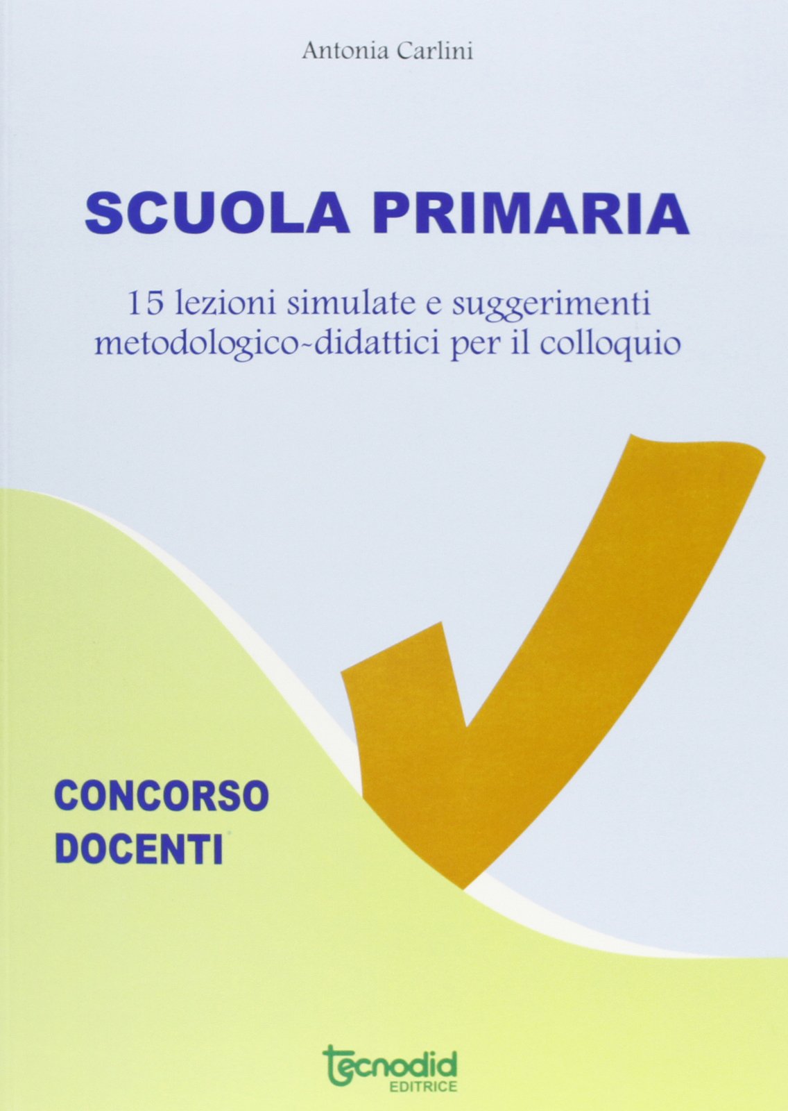 Scuola primaria. 15 lezioni simulate Education & Training