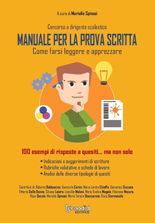 Concorso a dirigente scolastico. Manuale per la prova scritta. Come farsi leggere e apprezzare100 esempi di risposte a quesiti... ma non solo Education & Training