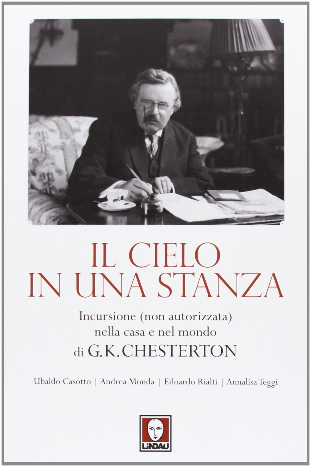 Il cielo in una stanza. Incursione (non autorizzata) nella casa e nel mondo di G. K. Chesterton Contemporary literature