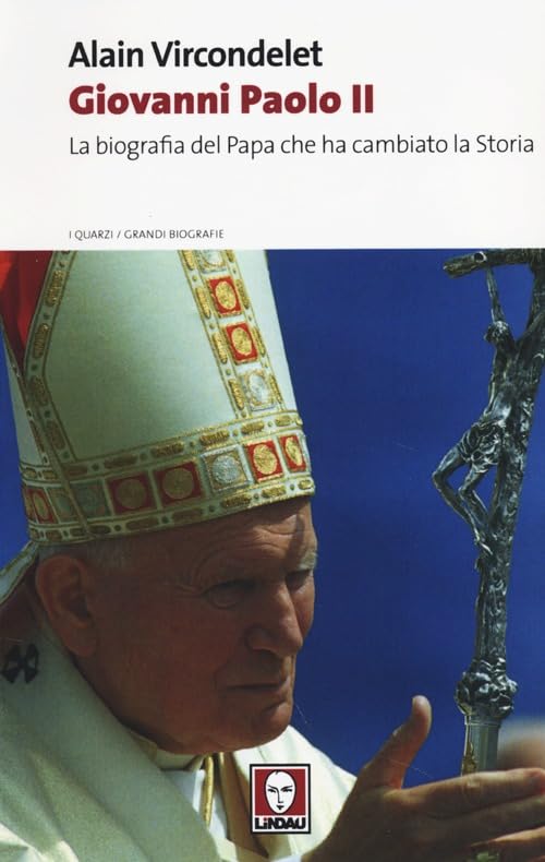 Giovanni Paolo II. La biografia del Papa che ha cambiato la storia Politics & History