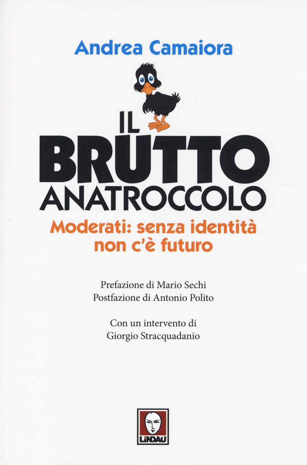Il brutto anatroccolo. Moderati: sanza identità non c'è futuro book