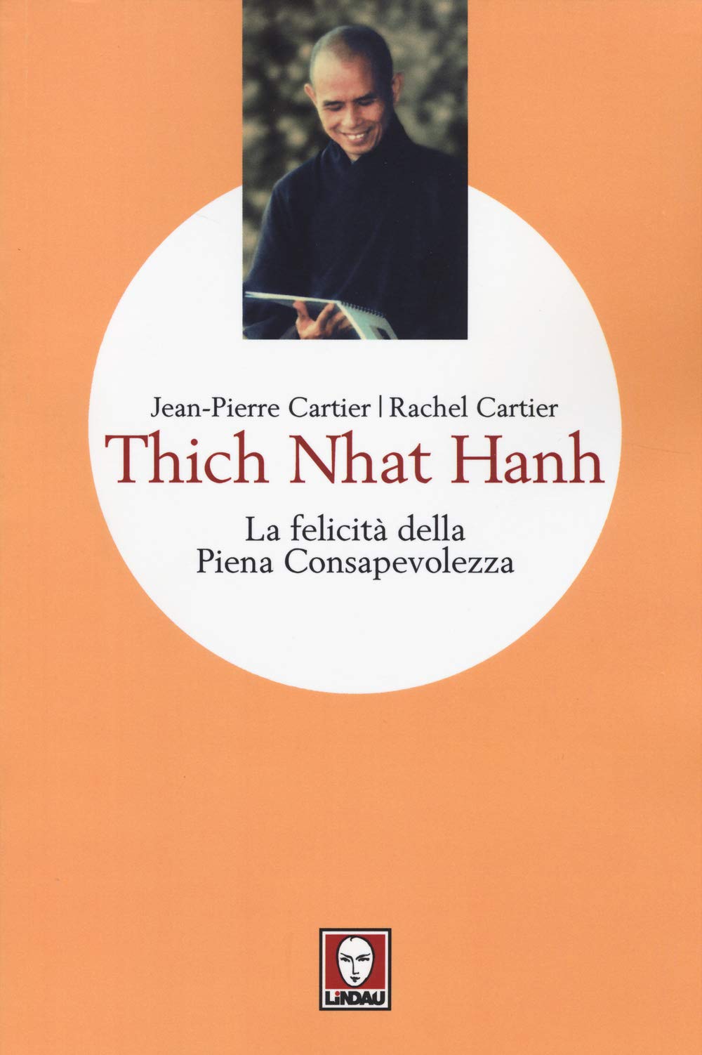 Thich Nhat Hanh. La felicità della Piena Consapevolezza book