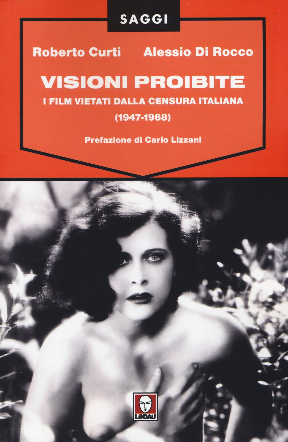Visioni proibite. I film vietati dalla censura italiana (1947-1968) (Saggi) Books